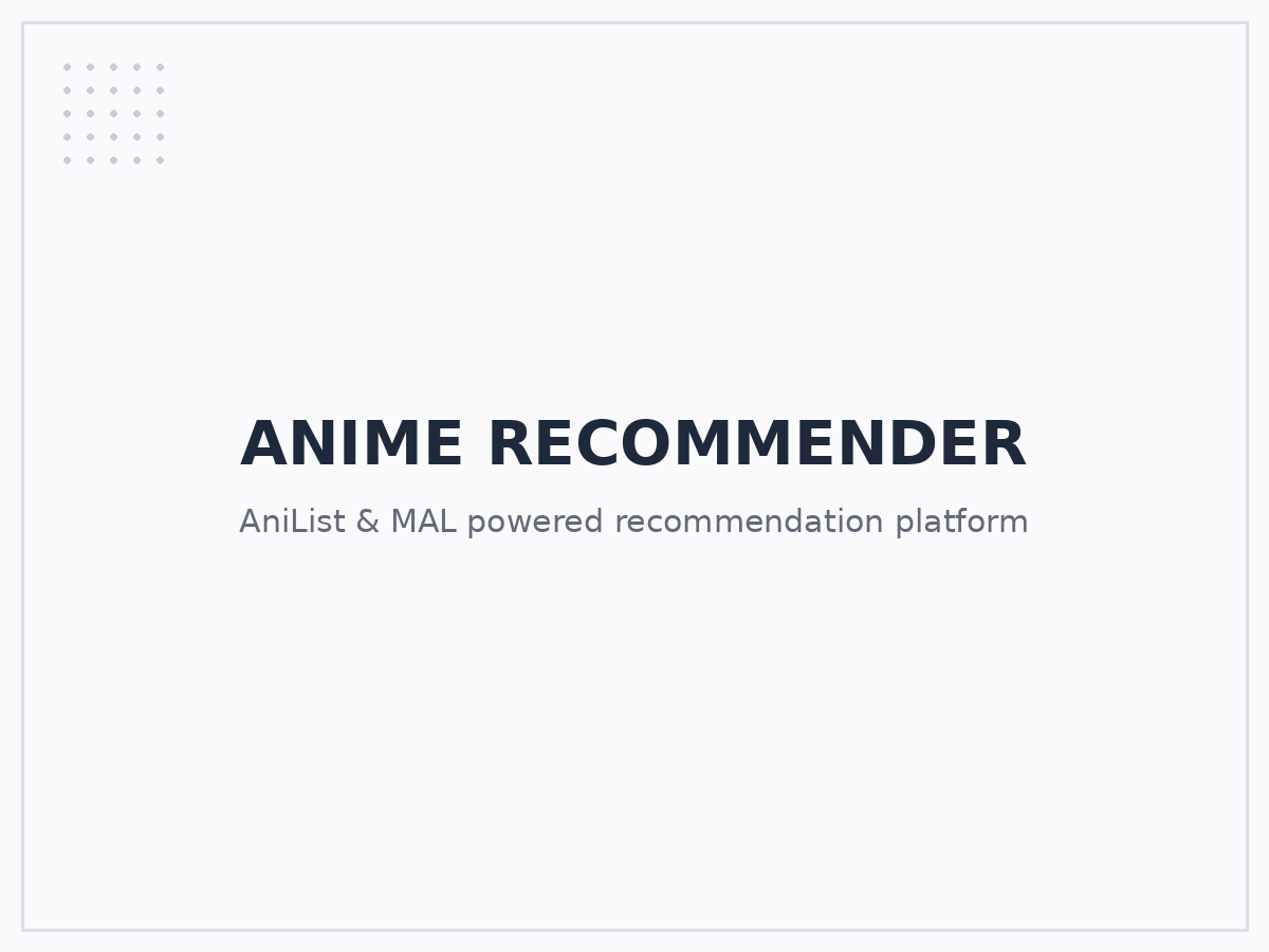 Anime Recommender, a full-stack recommendation platform using AniList and MyAnimeList APIs